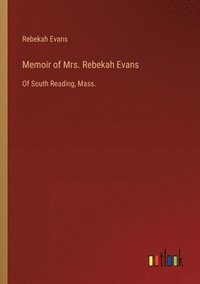 bokomslag Memoir of Mrs. Rebekah Evans