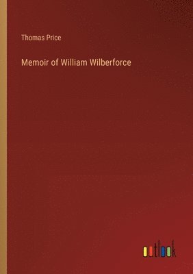 bokomslag Memoir of William Wilberforce