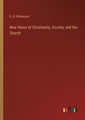 bokomslag New Views of Christianity, Society, and the Church