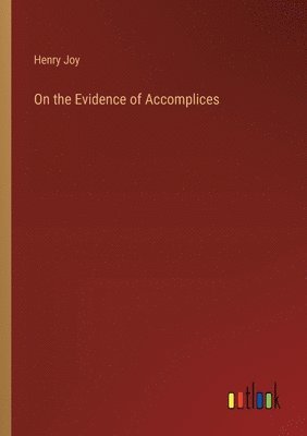 bokomslag On the Evidence of Accomplices