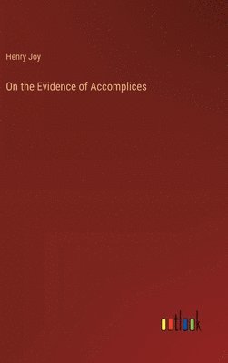 bokomslag On the Evidence of Accomplices