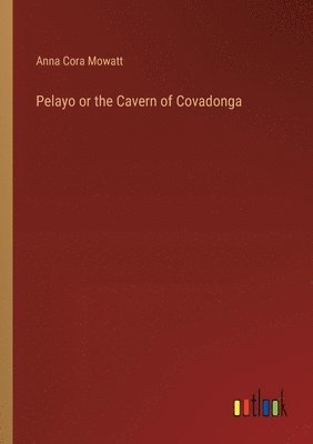 bokomslag Pelayo or the Cavern of Covadonga