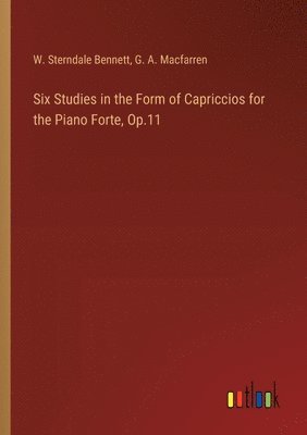 bokomslag Six Studies in the Form of Capriccios for the Piano Forte, Op.11