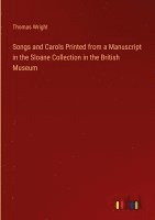 Thomas Wright - Songs and Carols Printed from a Manuscript in the Sloane Collection in the British Museum, Inbunden