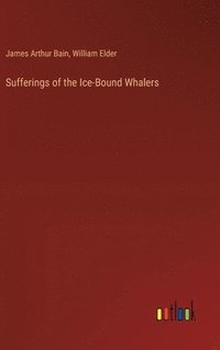 bokomslag Sufferings of the Ice-Bound Whalers