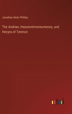 The Andrian, Heautontimoreumenos, and Hecyra of Terence 1