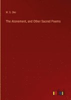 bokomslag The Atonement, and Other Sacred Poems