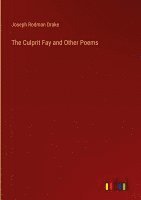 bokomslag The Culprit Fay and Other Poems