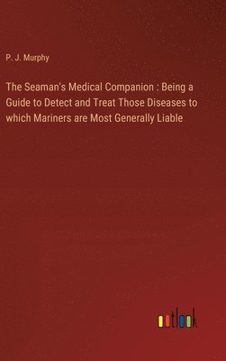 bokomslag The Seaman's Medical Companion