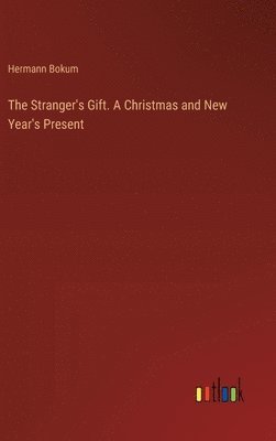 bokomslag Stranger's Gift. A Christmas and New Year's Present