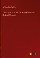 bokomslag The Structure of the Eye with Reference to Natural Theology