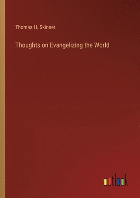 Thoughts on Evangelizing the World 1