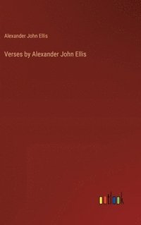 bokomslag Verses by Alexander John Ellis