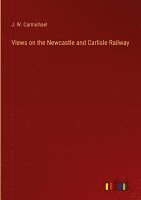 Views on the Newcastle and Carlisle Railway 1