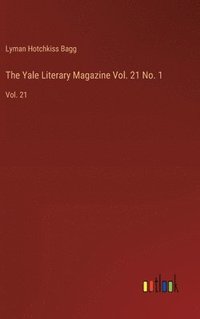 bokomslag The Yale Literary Magazine Vol. 21 No. 1