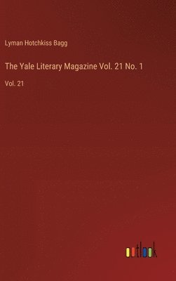 bokomslag The Yale Literary Magazine Vol. 21 No. 1