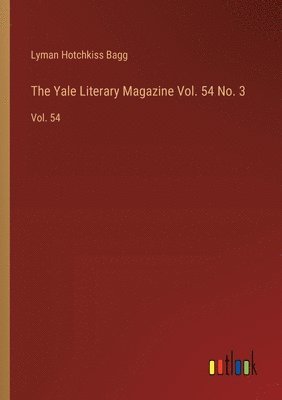 bokomslag The Yale Literary Magazine Vol. 54 No. 3