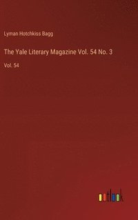 bokomslag The Yale Literary Magazine Vol. 54 No. 3