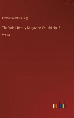 bokomslag The Yale Literary Magazine Vol. 54 No. 3