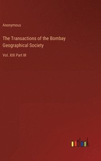 bokomslag Transactions of the Bombay Geographical Society