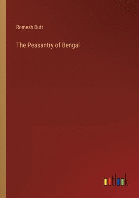 bokomslag The Peasantry of Bengal