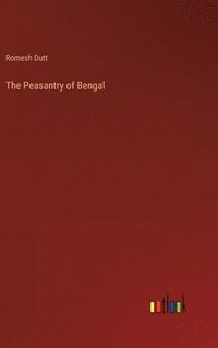 bokomslag The Peasantry of Bengal