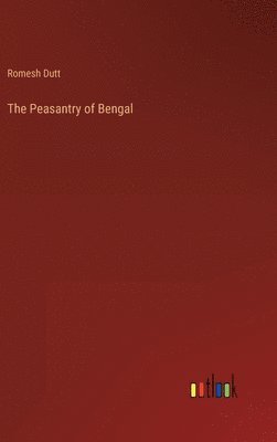 bokomslag The Peasantry of Bengal