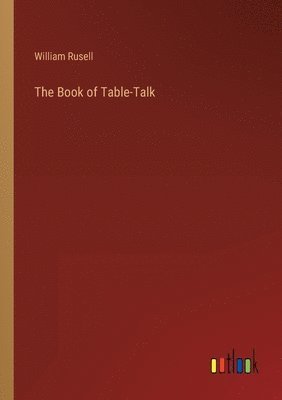 William Rusell - Book of Table-Talk, Häftad