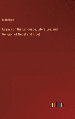 bokomslag Essays on the Language, Literature, and Religion of Nepal and Tibet