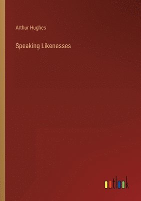 Speaking Likenesses 1