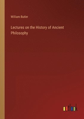 bokomslag Lectures on the History of Ancient Philosophy