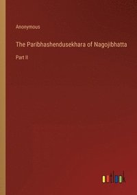bokomslag Paribhashendusekhara of Nagojibhatta