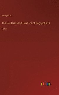 bokomslag Paribhashendusekhara of Nagojibhatta
