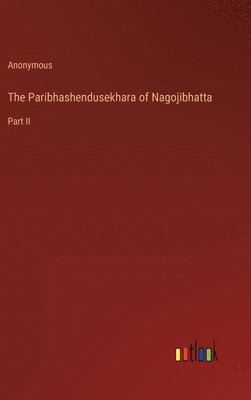 bokomslag Paribhashendusekhara of Nagojibhatta