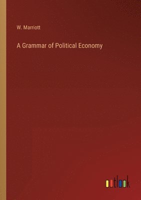 bokomslag Grammar of Political Economy