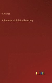 bokomslag A Grammar of Political Economy