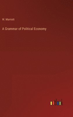 A Grammar of Political Economy 1