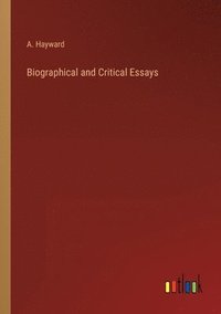 bokomslag Biographical and Critical Essays