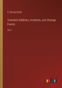 bokomslag Yorkshire Oddities, Incidents, and Strange Events