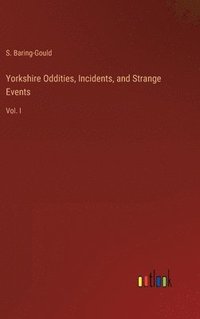 bokomslag Yorkshire Oddities, Incidents, and Strange Events