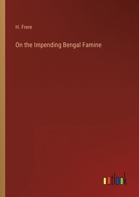 bokomslag On the Impending Bengal Famine