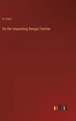 bokomslag On the Impending Bengal Famine