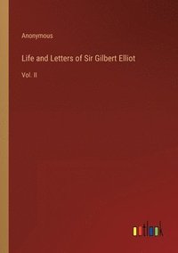 bokomslag Life and Letters of Sir Gilbert Elliot