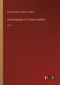 bokomslag Autobiography of Thomas Guthrie