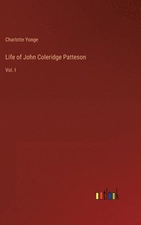 bokomslag Life of John Coleridge Patteson