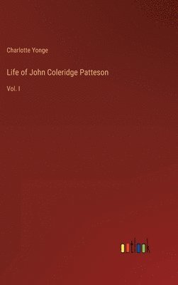 bokomslag Life of John Coleridge Patteson
