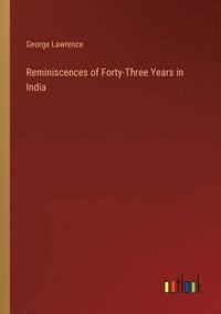 bokomslag Reminiscences of Forty-Three Years in India