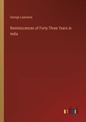 bokomslag Reminiscences of Forty-Three Years in India