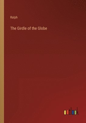 The Girdle of the Globe 1