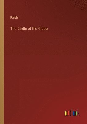 Ralph - Girdle of the Globe, Häftad